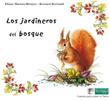 Los jardineros del bosque. É. Haroux-Métayer, B. Bertrand - Editorial Pau  de Damasc