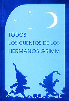 Todos los cuentos de los hermanos Grimm. Hermanos Grimm - Editorial Pau de  Damasc
